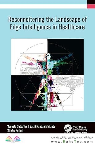 Reconnoitering the Landscape of Edge Intelligence in Healthcare 1st Edition