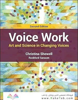 Voice Work: Art and Science in Changing Voices 2nd Edition