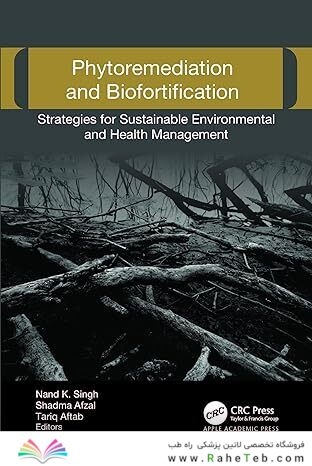 Phytoremediation and Biofortification: Strategies for Sustainable Environmental and Health Management 1st Edition