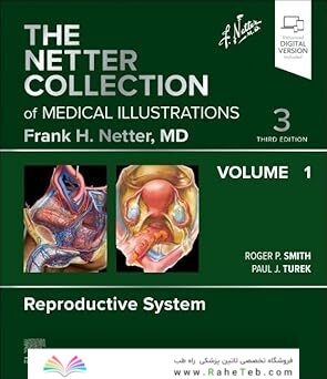 The Netter Collection of Medical Illustrations: Reproductive System, Volume 1