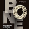 Bone: Biology, Harvesting, and Grafting for Dental Implants, 2nd Edition