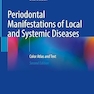 Periodontal Manifestations of Local and Systemic Diseases: Color Atlas and Text Second Edition