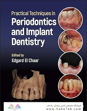 Practical Techniques in Periodontics and Implant Dentistry 1st Edition