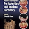 Practical Techniques in Periodontics and Implant Dentistry 1st Edition