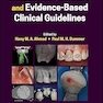 Endodontic Advances and Evidence-Based Clinical Guidelines 1st Edition