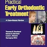 Practical Early Orthodontic Treatment: A Case-Based Review 1st Edition
