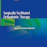 Surgically Facilitated Orthodontic Therapy: An Interdisciplinary Approach