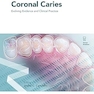 Coronal Caries: Evolving Evidence and Clinical Practice (ISSN) 1st Edition