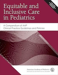 عکس Equitable and Inclusive Care in Pediatrics: A Compendium of AAP Clinical Practice Guidelines and Policies 1st Edition