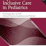 Equitable and Inclusive Care in Pediatrics: A Compendium of AAP Clinical Practice Guidelines and Policies 1st Edition