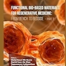 Functional Bio-based Materials for Regenerative Medicine: From Bench to Bedside (Part 2)