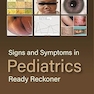 Signs and Symptoms in Pediatrics: Ready Reckoner