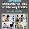 Developing Communication Skills for Veterinary Practice 1st Edition