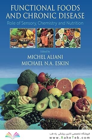 Functional Foods and Chronic Disease: Role of Sensory, Chemistry and Nutrition 1st Edition