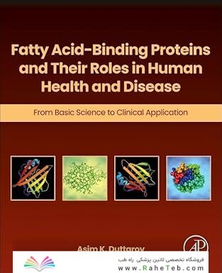 Fatty Acid-Binding Proteins and Their Roles in Human Health and Disease: From Basic Science to Clinical Application 1st Edition