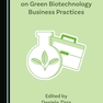 European Perspectives on Green Biotechnology Business Practices