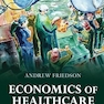 Economics of Healthcare New Edition
