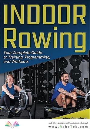 Indoor Rowing: Your Complete Guide to Training, Programming, and Workouts