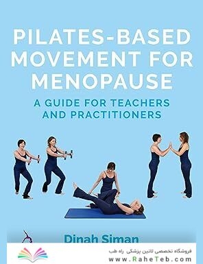 Pilates-Based Movement for Menopause: A Guide for Teachers and Practitioners