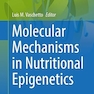 Molecular Mechanisms in Nutritional Epigenetics