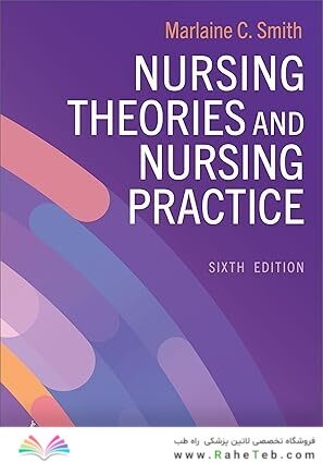Nursing Theories and Nursing Practice Sixth Edition