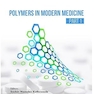 Polymers in Modern Medicine (Part 1)