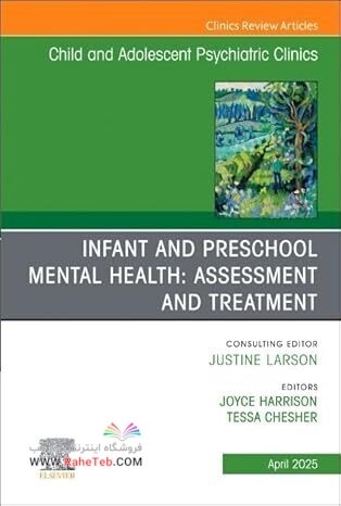 Infant and Preschool Mental Health: Assessment and Treatment, An Issue of Child and Adolescent Psychiatric Clinics of North America