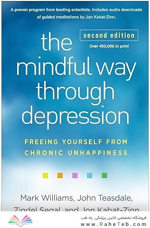 The Mindful Way through Depression: Freeing Yourself from Chronic Unhappiness Second Edition