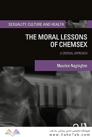 The Moral Lessons of Chemsex (Sexuality, Culture and Health) 1st Edition