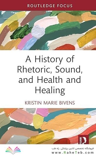A History of Rhetoric, Sound, and Health and Healing