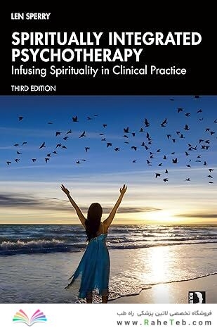 Spiritually Integrated Psychotherapy: Infusing Spirituality in Clinical Practice 3rd Edition