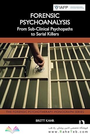 Forensic Psychoanalysis (The Forensic Psychotherapy Monograph Series) 1st Edition