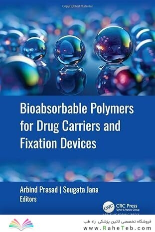Bioabsorbable Polymers for Drug Carriers and Fixation Devices 1st Edition