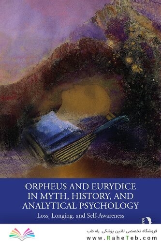 Orpheus and Eurydice in Myth, History, and Analytical Psychology 1st Edition