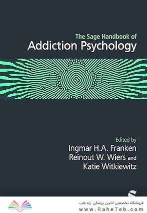 The Sage Handbook of Addiction Psychology 1st Edition