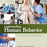 Understanding Human Behavior: A Guide for Health Care Professionals (MindTap Course List) 10th Edition