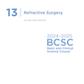 2024-2025 Basic and Clinical Science Course, Section 13: Refractive Surgery