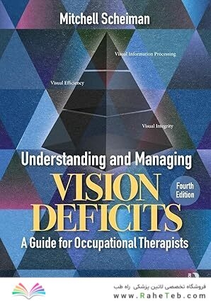 Understanding and Managing Vision Deficits: A Guide for Occupational Therapists 4th Edition