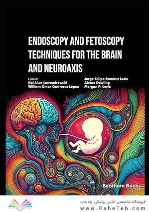 Endoscopy and Fetoscopy Techniques for the Brain and Neuroaxis