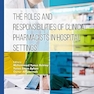 The Roles and Responsibilities of Clinical Pharmacists in Hospital Settings