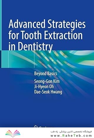 dvanced Strategies for Tooth Extraction in Dentistry: Beyond Basics