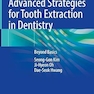 dvanced Strategies for Tooth Extraction in Dentistry: Beyond Basics