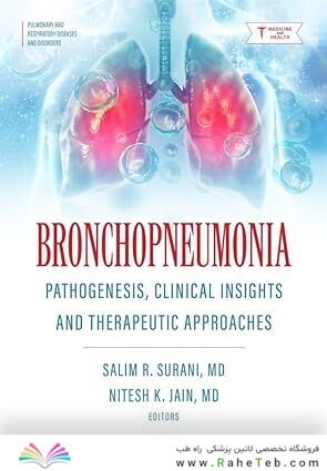 Bronchopneumonia: Pathogenesis, Clinical Insights and Therapeutic Approaches