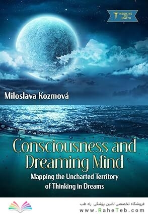 Consciousness and Dreaming Mind: Mapping the Uncharted Territory of Thinking in Dreams