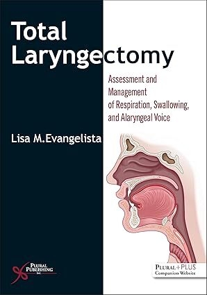 عکس Total Laryngectomy: Assessment and Management of Respiration, Swallowing, and Alaryngeal Voice