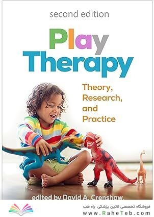 Play Therapy: Theory, Research, and Practice Second Edition