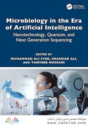 Microbiology in the Era of Artificial Intelligence: Nanotechnology, Quantum, and Next Generation Sequencing 1st Edition