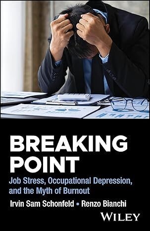 عکس Breaking Point: Job Stress, Occupational Depression, and the Myth of Burnout 1st Edition
