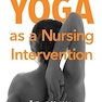 Yoga as a Nursing Intervention
