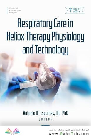 Respiratory Care in Heliox Therapy Physiology and Technology